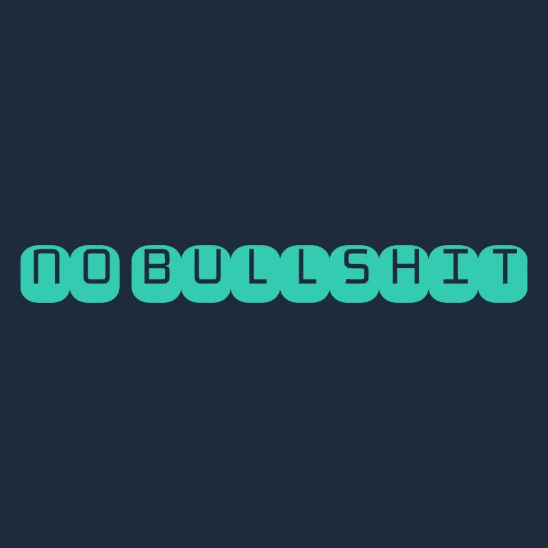 NO BULLSHIT