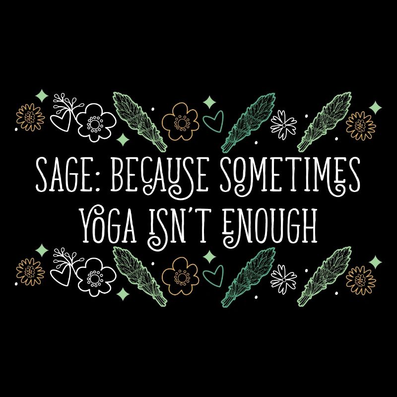 Sage Because Sometimes Yoga Isn't Enough Smudge