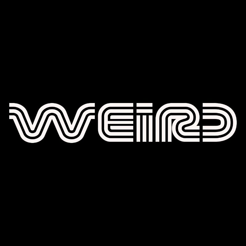 Weird
