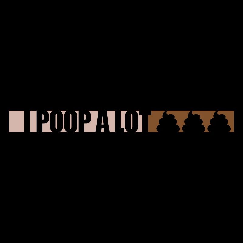 I poop a lot