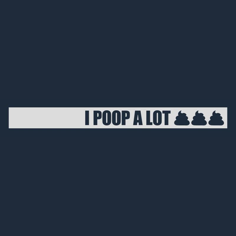 I poop a lot