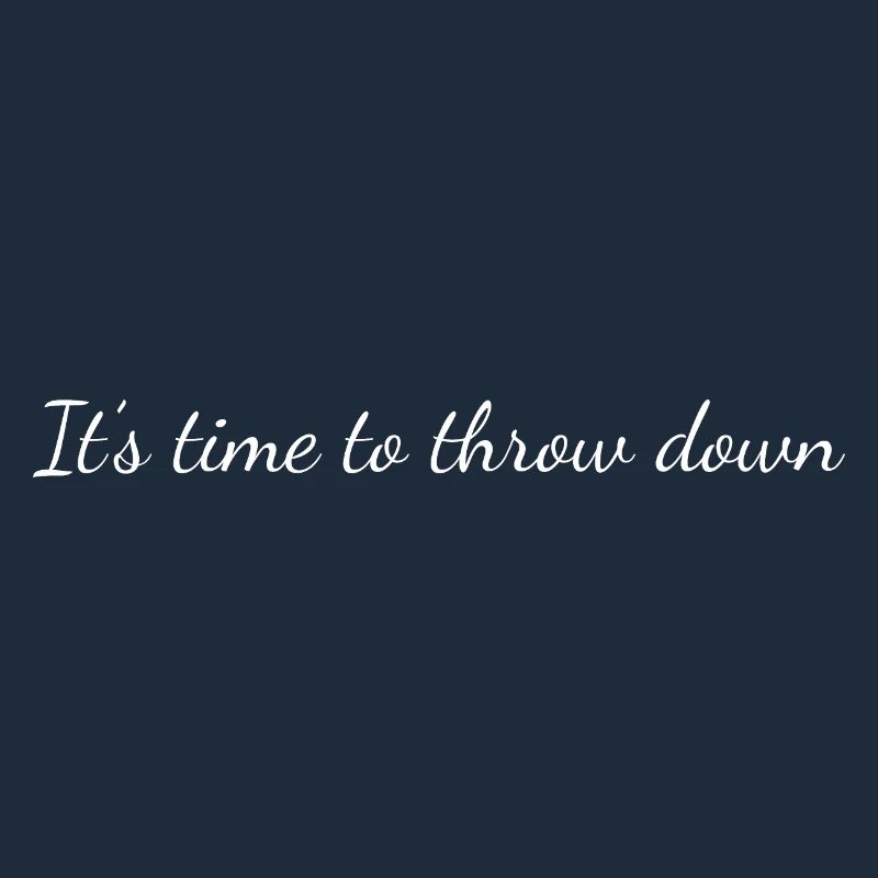 It's time to throw down