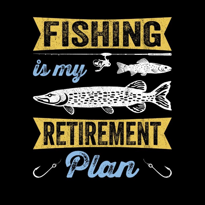 La pêche est mon plan de retraite Sportfischer Angler