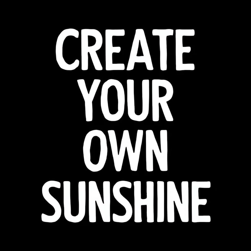 Create Your Own Sunshine