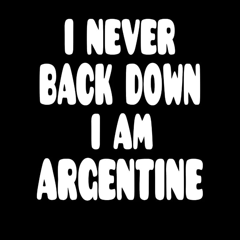 I never give up, I'm Argentinian