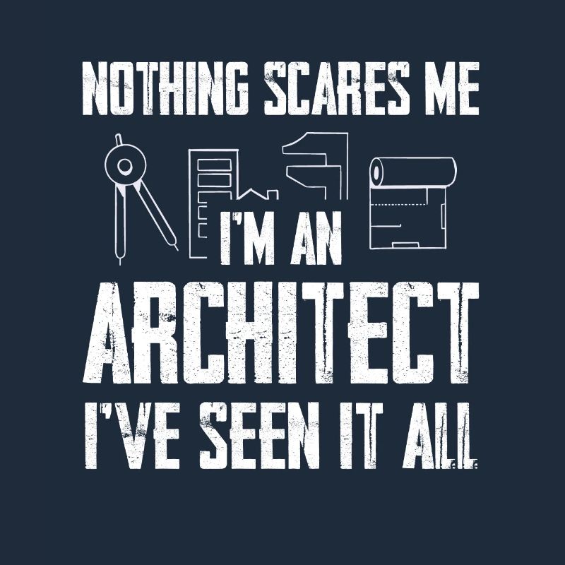 Nothing shocks me: I'm an architect