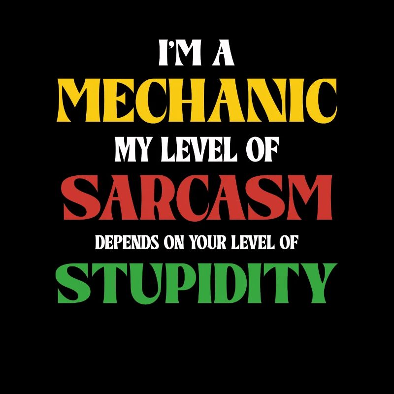 Mechanic Sarcasm Stupidity Humor Saying