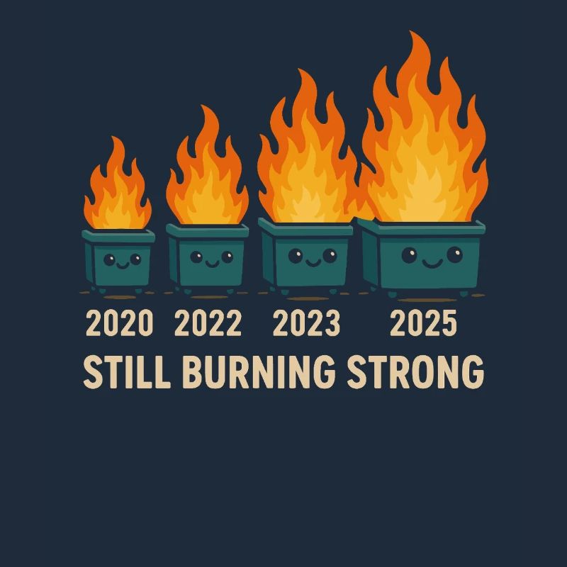Dumpster Fire Humor