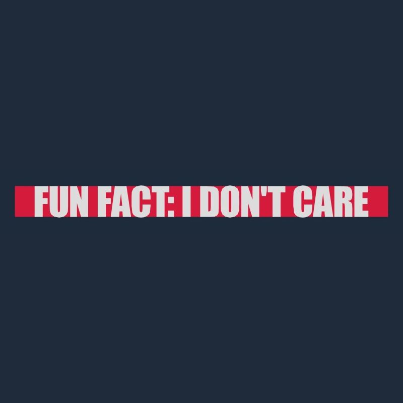 I dont care fact