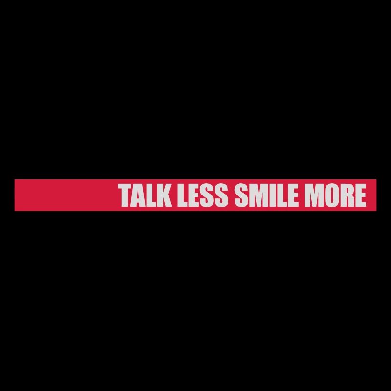 talk less smile more