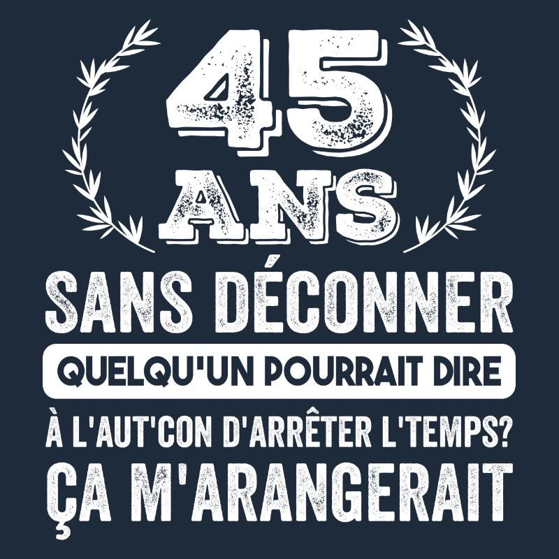 45 Ans Sans Déconner Cadeau D'anniversaire 45ans
