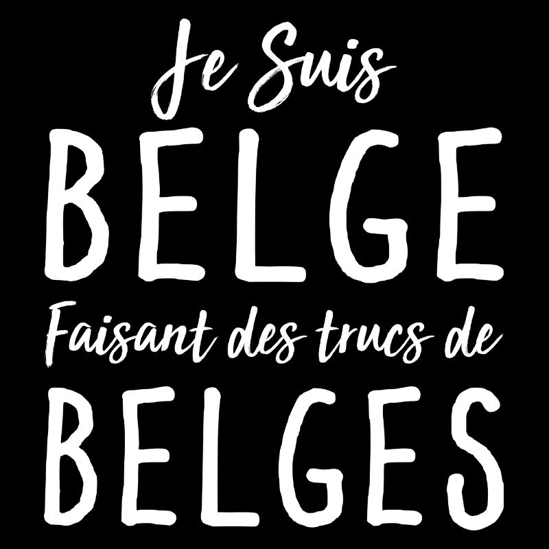 Je Suis Belge Faisant Des Trucs De Belges
