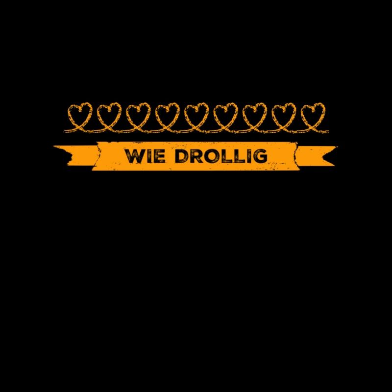 drollig