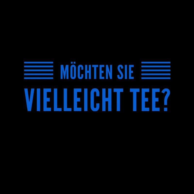 vielleicht einen Tee?