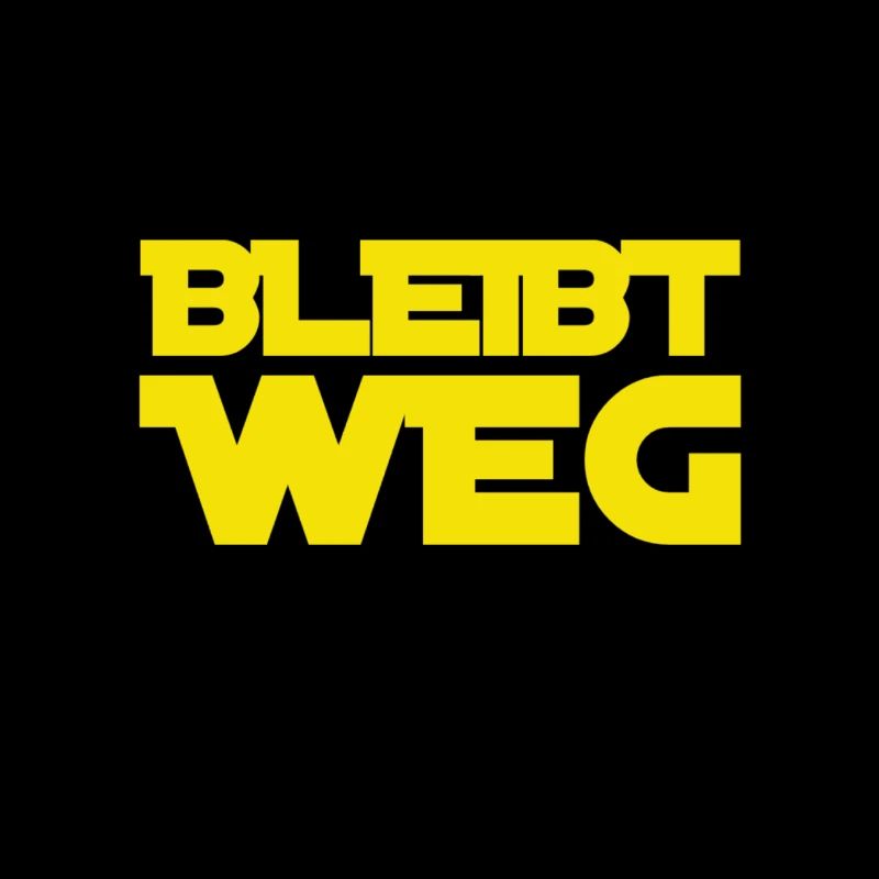 immer schön wegbleiben