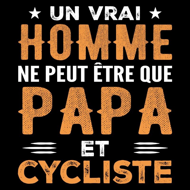 Ein echter Mann ist nur ein Vater und ein Radfahrer