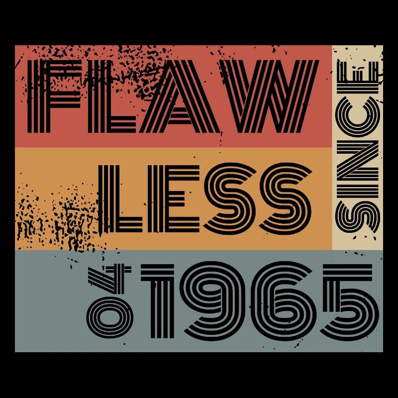 60. Geburtstag Flawless since 04/1965
