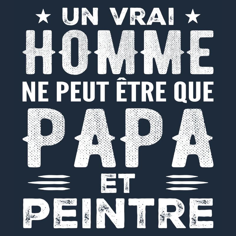 A Real Man Is Only a Dad and a Painter