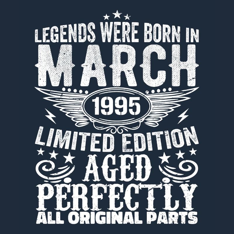 Legendary since March 1995 Birthday 1995