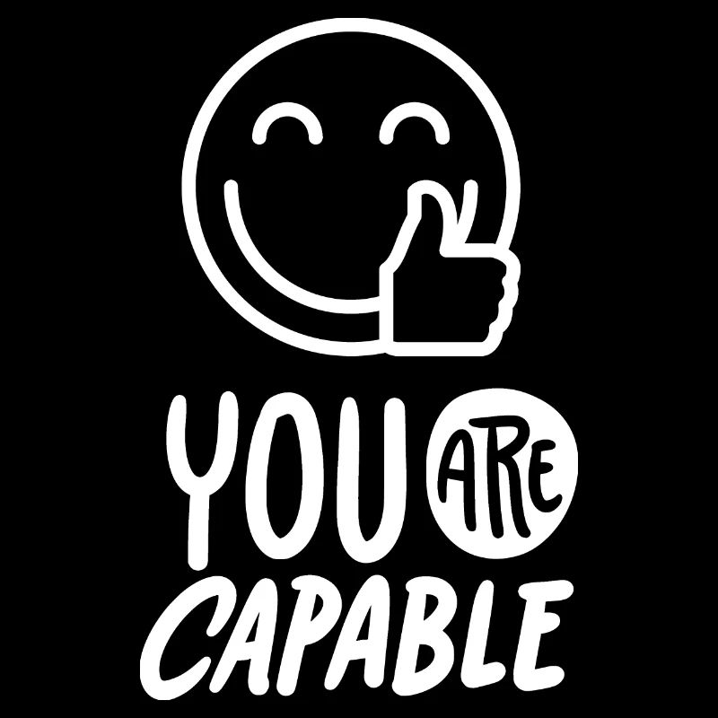 You-Are-Capable motivational slogan with smileyface