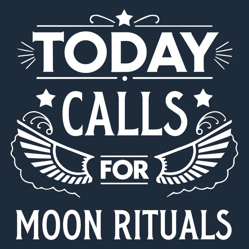 Today Calls for Moon Rituals Mystical Design