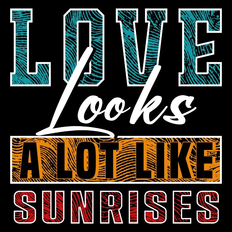 Love Looks A Lot Like Sunrises