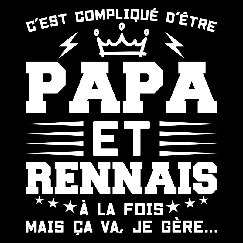 Papa et RENNAIS Idée Cadeau Citation