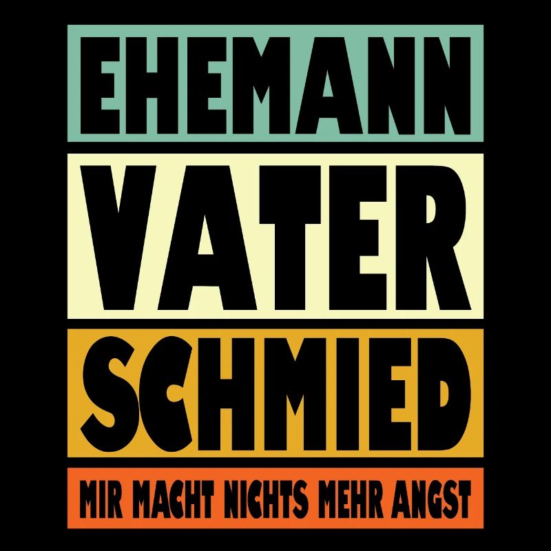 Schmied Vater Ehemann Held