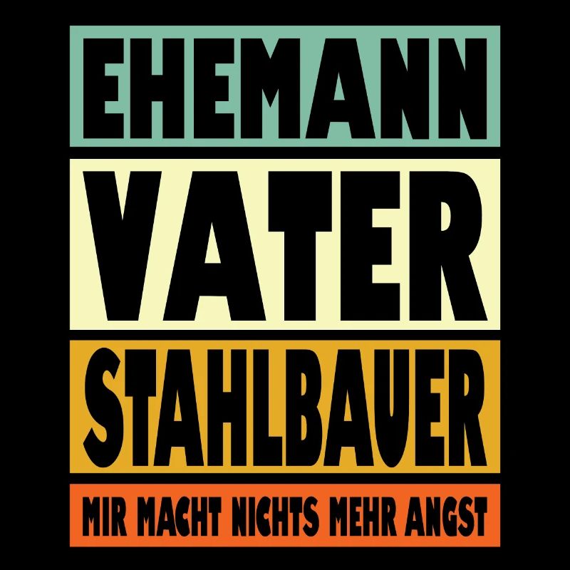 Stahlbauer Vater Ehemann Held