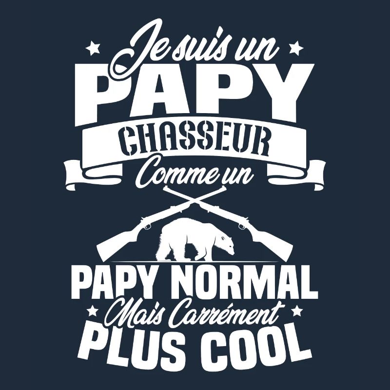 Je suis un papy chasseur comme un papy normal