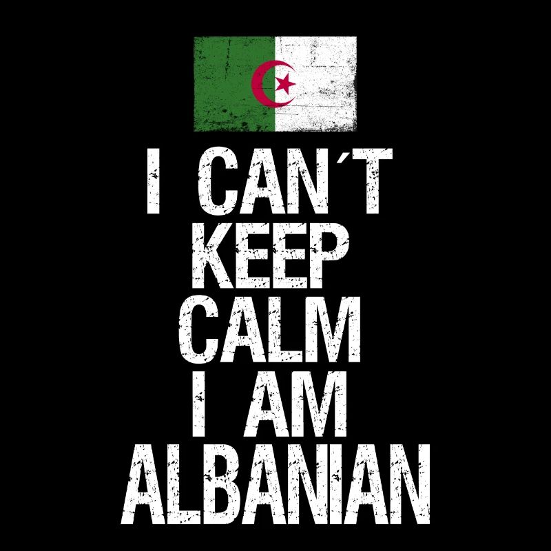 I can not Keep Calm I am Albaner