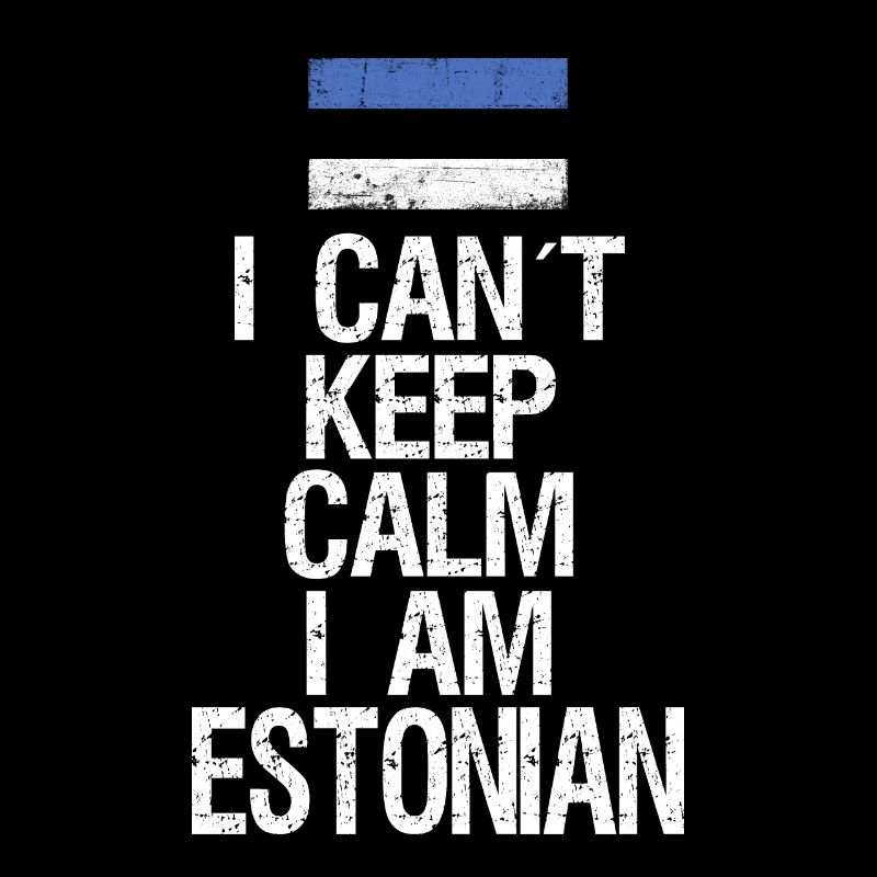 I can not Keep Calm I am Estonian
