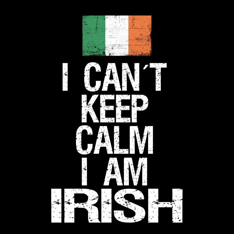 I can not Keep Calm I am Ire
