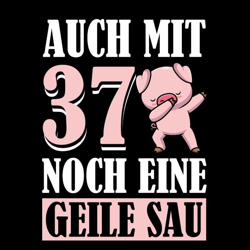 Auch Mit 37 Noch Eine Geile Sau Schwein 37th