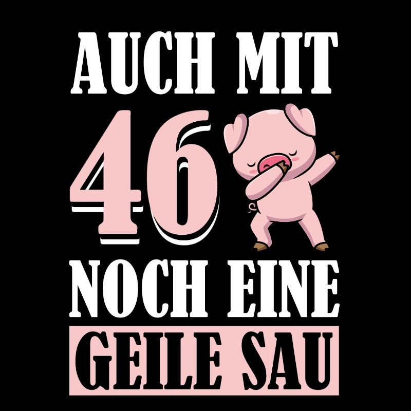 Auch Mit 46 Noch Eine Geile Sau Schwein 46th