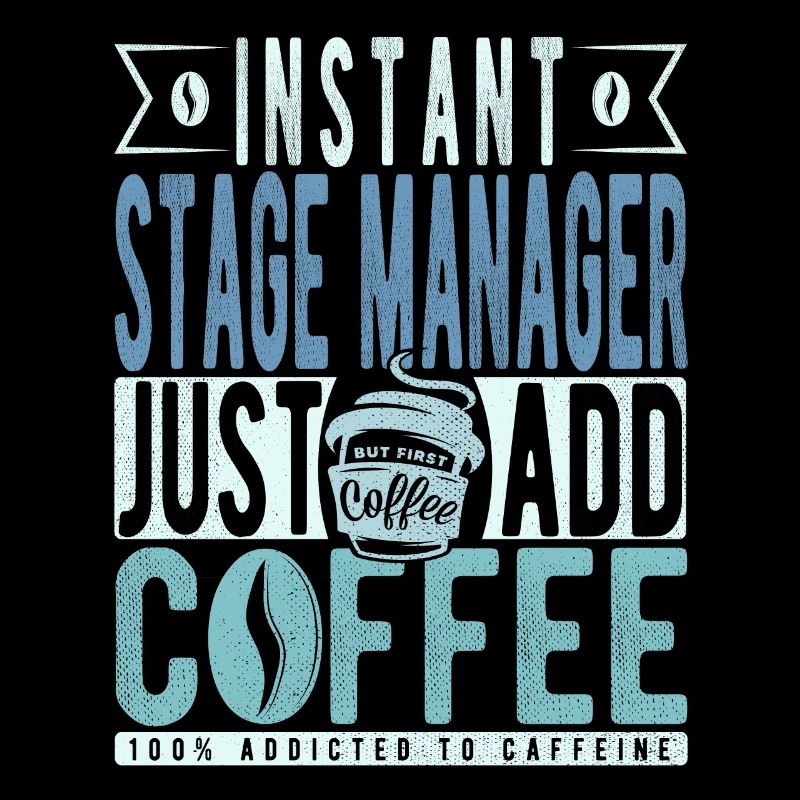 Stage Manager Coffee Quote