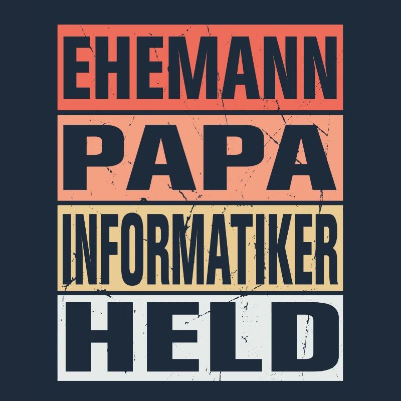 Informatiker Vater Ehemann Held