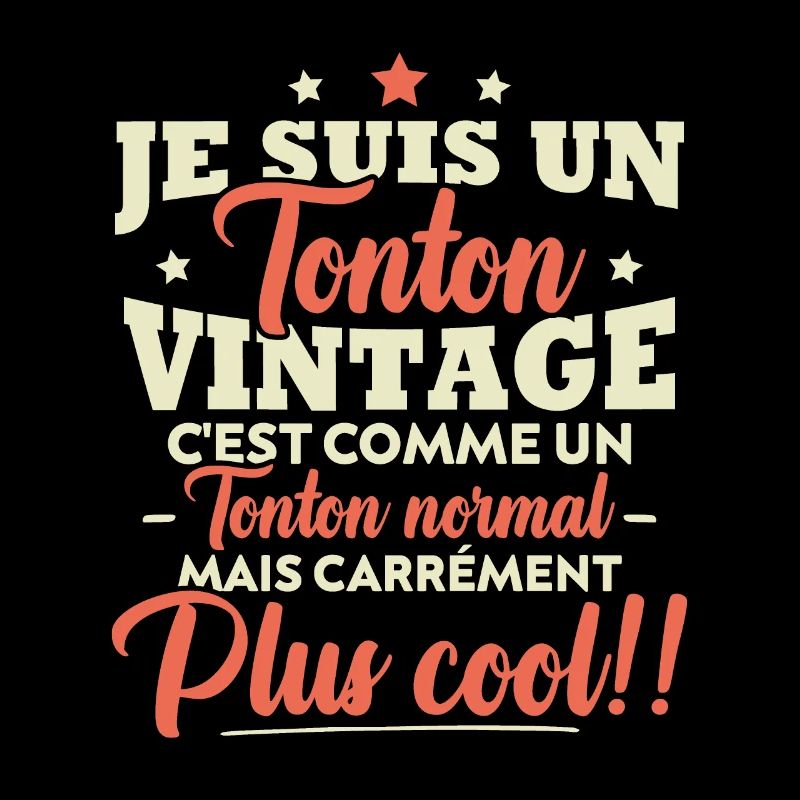 Je suis tonton vintage c'est comme tonton normal