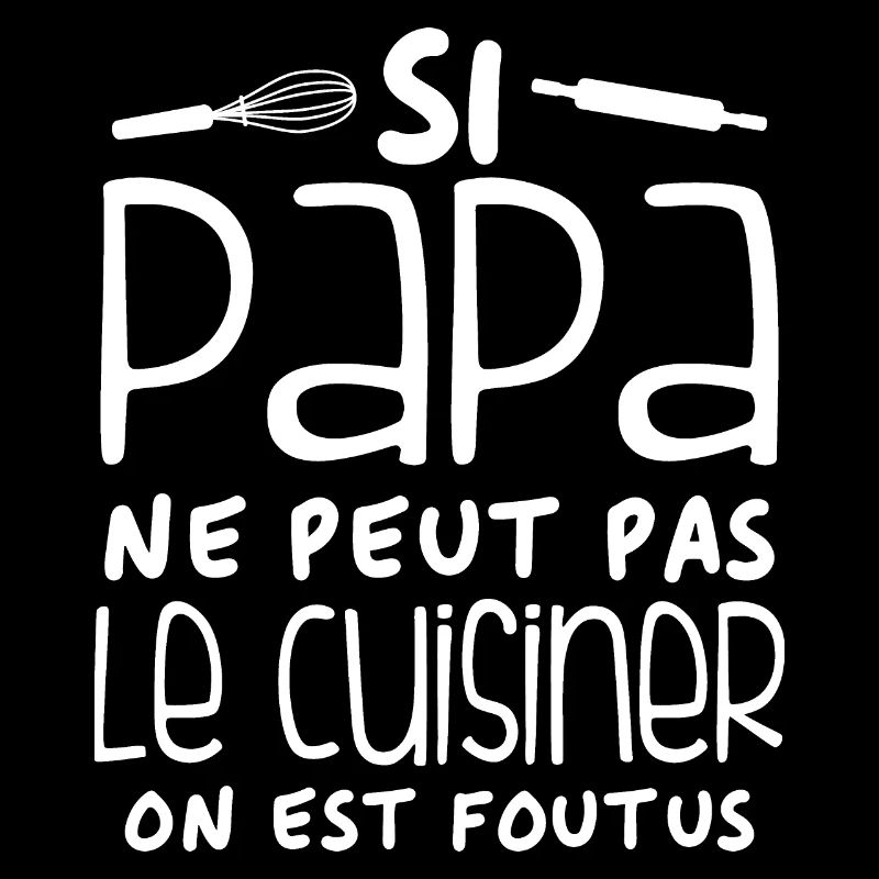 Si Papa Ne Peut Pas Le Cuisiner