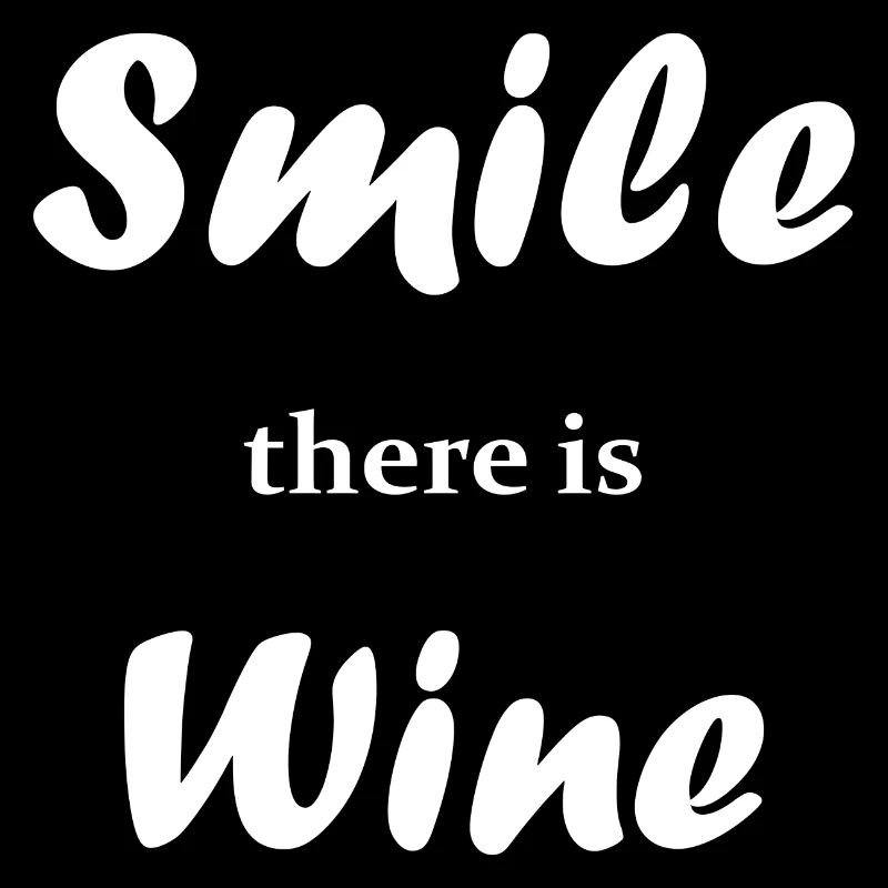 Smile there is wine