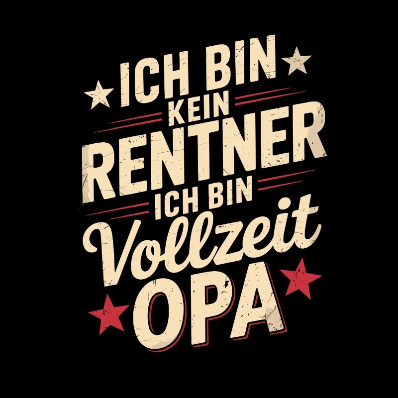 Ich bin Kein Rentner ich bin Vollzeit opa