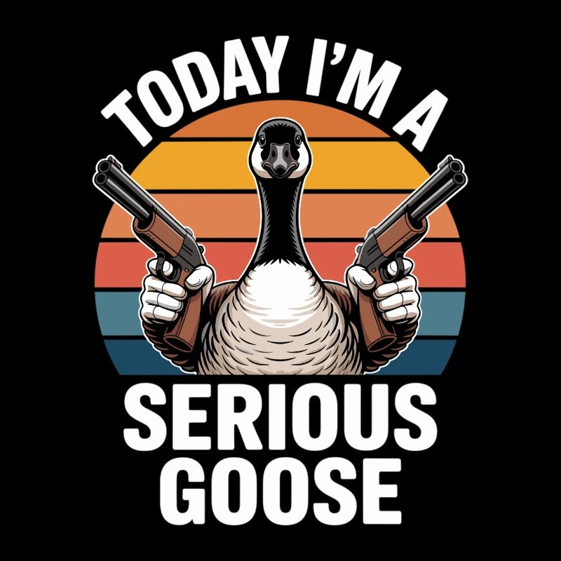 Today I´m a Serious Goose