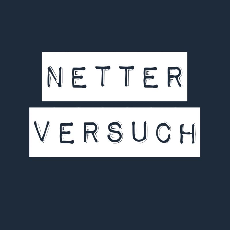 das war ein netter Versuch