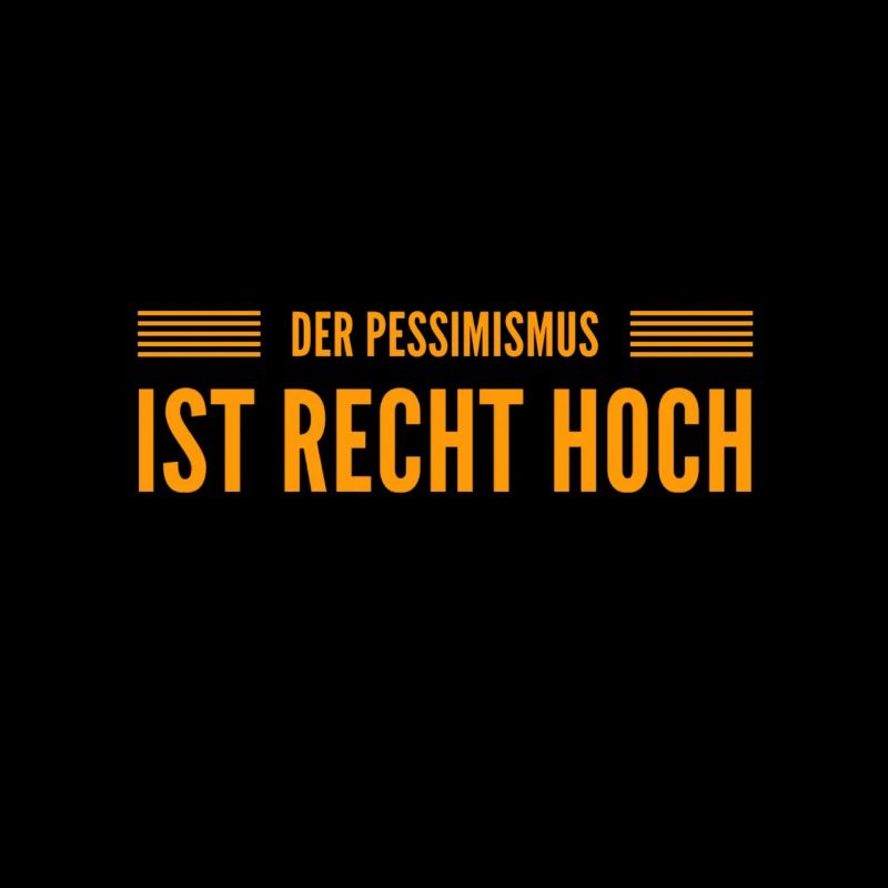 Pessimism is my thing