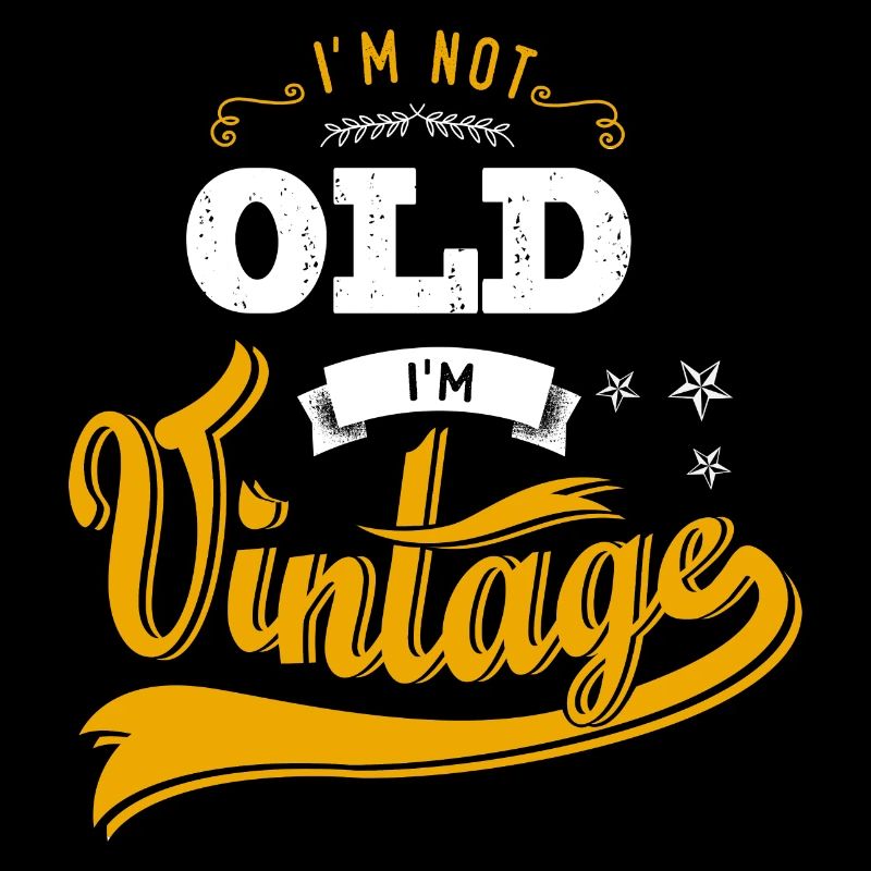 I'M NOT OLD I'M VINTAGE birthday present tshirt