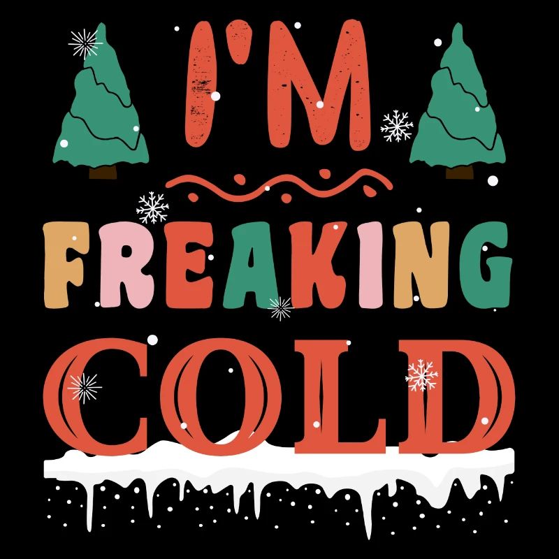 I'm freakin cold I hate winter funny Cold