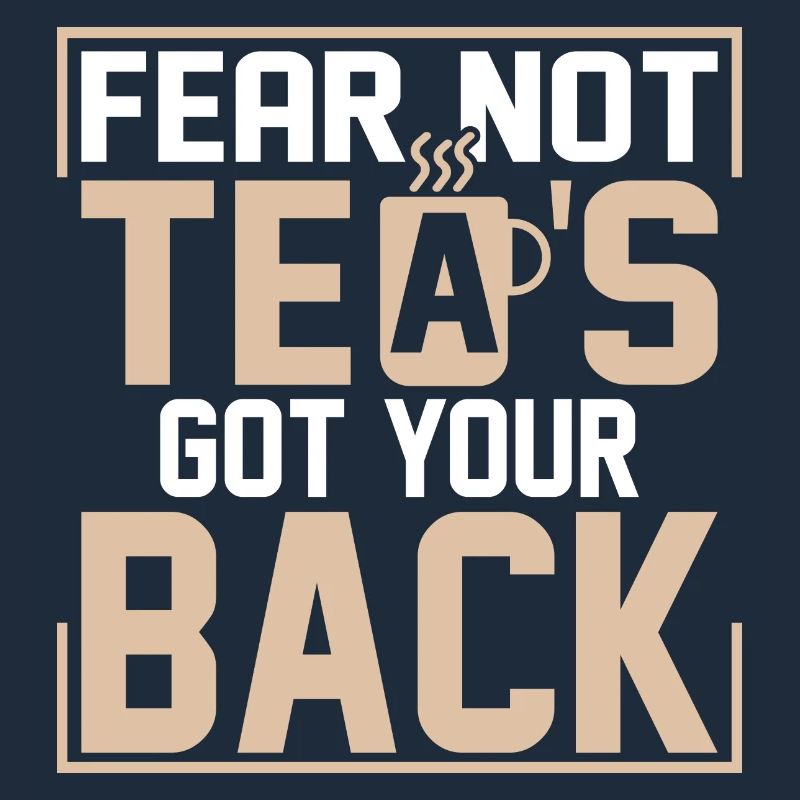 Fear not, tea's got your back Tea Drinker Mug Tea