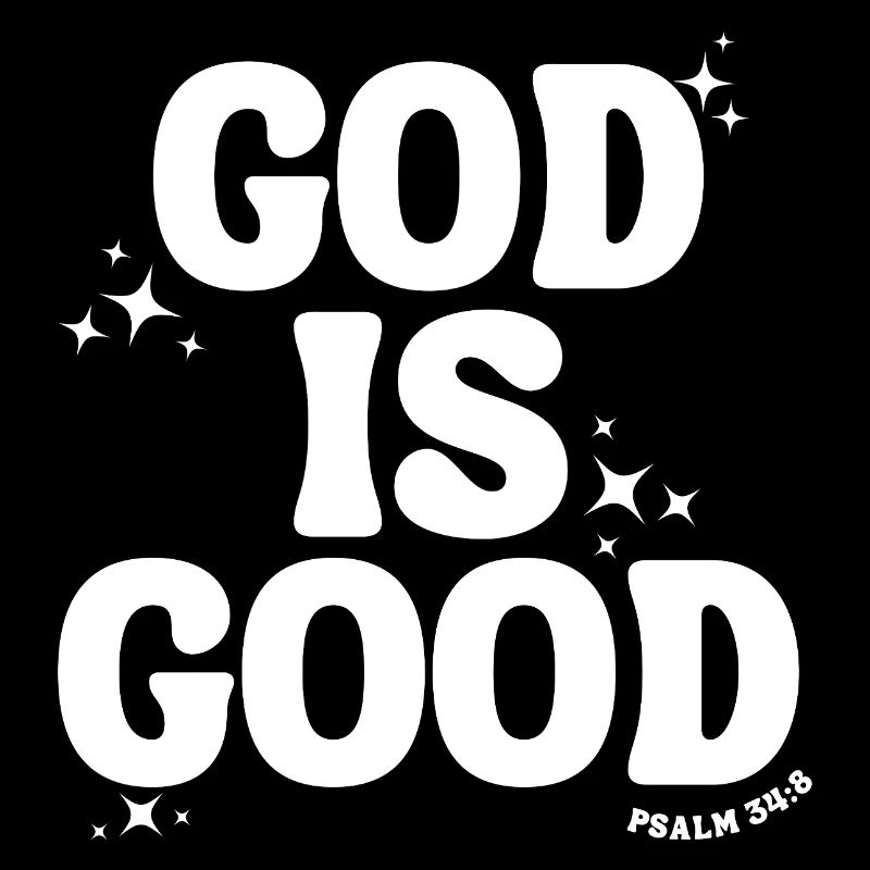 God is Good – Psalm 34:8