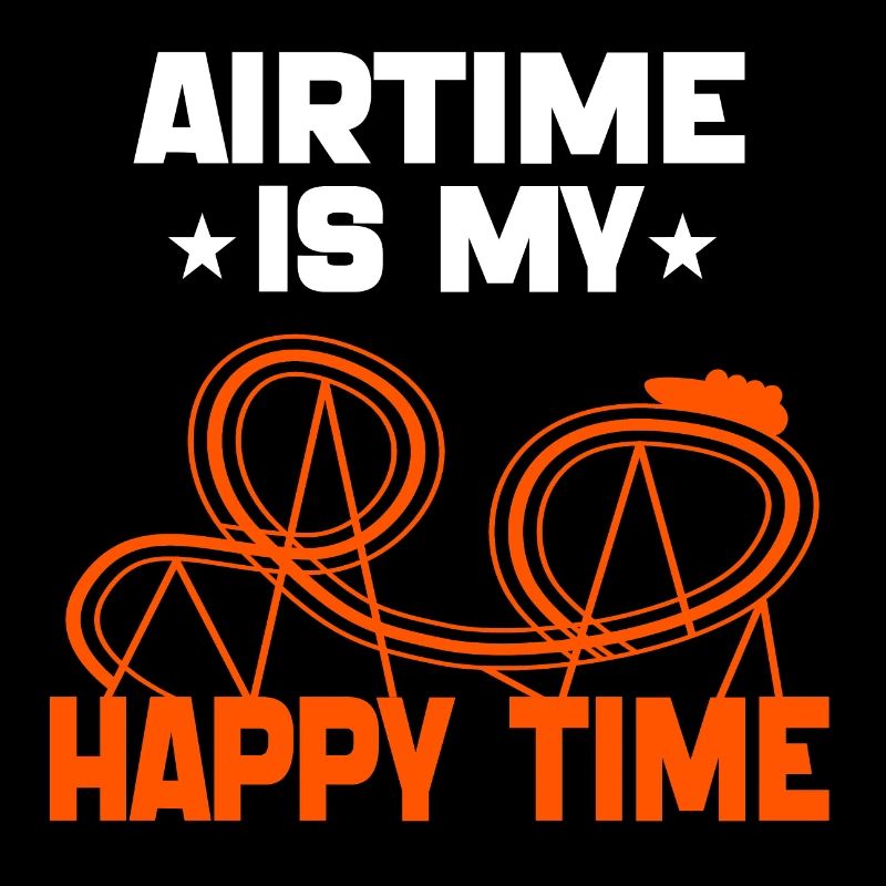Airtime is My Happy Time Funny Roller Coaster