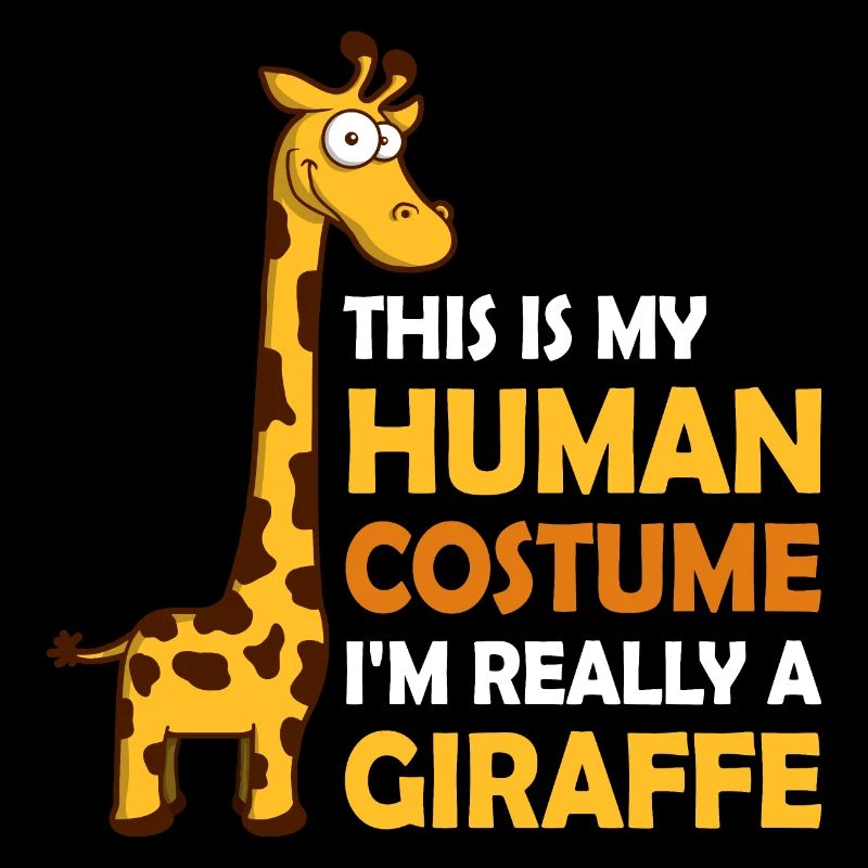 This Is My Human Costume Im Really A Giraffe Quote